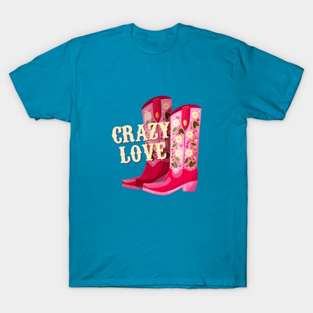 A pair of cowboy boots decorated with flowers and a hand lettering message Crazy Love. Valentine colorful hand drawn illustration in bright vibrant colors. Greeting card design. T-Shirt by BlueLela